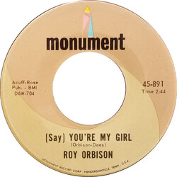 Roy Orbison (Say) You're My Girl USED VINYL 7INCH 45 RPM SINGLE