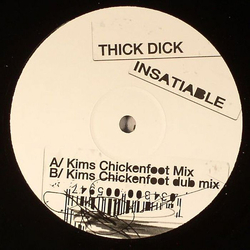 Thick Dick Insatiable Vinyl 12" USED
