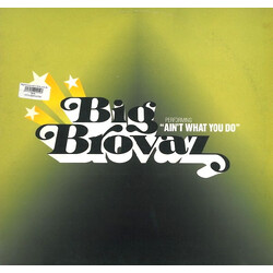 Big Brovaz Ain't What You Do USED VINYL 12INCH