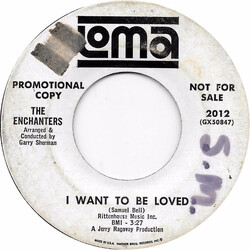 The Enchanters (5) I Want To Be Loved USED VINYL 7INCH 45 RPM PROMO