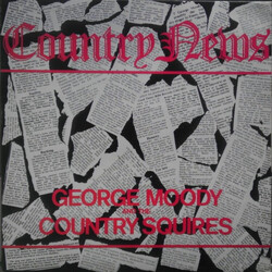 George Moody / The Country Squires Country News Vinyl LP USED