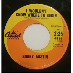 Bobby Austin I Wouldn't Know Where To Begin / Let It Ring Vinyl 7" USED