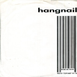 Hangnail (6) Break Me Down USED VINYL 7INCH 33 S RPM