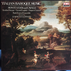 Claudio Monteverdi / Francesco Cavalli / Heather Harper / Gerald English / Hugues Cuénod / Bath Festival Ensemble / Raymond Leppard Italian Baroque Mu
