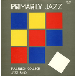 Fullerton College Jazz Band Primarily Jazz Vinyl LP USED
