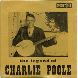 Charlie Poole The Legend Of Charlie Poole Vinyl LP USED