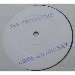 The Fredericks Come On And Say USED VINYL 12INCH 45 RPM WHITE LABEL