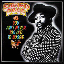 Swamp Dogg You Ain't Never Too Old To Boogie Vinyl LP USED