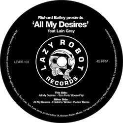 Richard Bailey Music / Lain Gray / Fradinho / Tom Funk All My Desires USED VINYL 7INCH 45 RPM LIMITED EDITION
