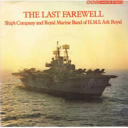 Ship's Company And Royal Marine Band Of H.M.S. Ark Royal The Last Farewell USED VINYL 7INCH 45 RPM SINGLE