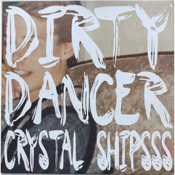 Crystal Shipsss Dirty Dancer Vinyl LP USED