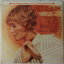 Petula Clark I Couldn't Live Without Your Love Vinyl LP USED