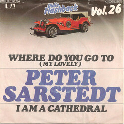 Peter Sarstedt Where Do You Go To (My Lovely) / I Am A Cathedral USED VINYL 7INCH 45 RPM SINGLE REISSUE STEREO
