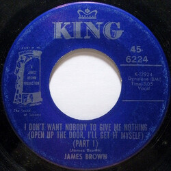 James Brown I Don't Want Nobody To Give Me Nothing (Open Up The Door, I'll Get It Myself) USED VINYL 7INCH 45 RPM