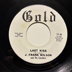 J. Frank Wilson And The Cavaliers Last Kiss / Hey Little One Vinyl 7" USED