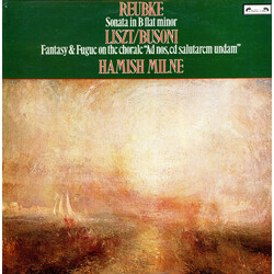 Julius Reubke / Franz Liszt / Ferruccio Busoni / Hamish Milne Sonata In B Flat Minor / Fantasy And Fugue On The Chorale Vinyl LP USED