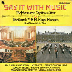 The Morriston Orpheus Choir / The Band Of H.M. Royal Marines (Royal Marines School Of Music) Say It With Music Vinyl LP USED