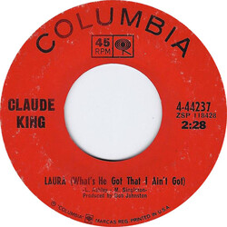 Claude King (2) Laura (What's He Got That I Ain't Got) / Good-By My Love USED VINYL 7INCH 45 RPM