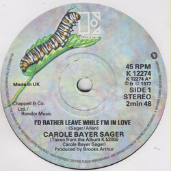 Carole Bayer Sager I'd Rather Leave While I'm In Love Vinyl 7" USED