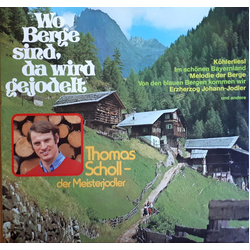 Thomas Scholl Wo Berge Sind, Da Wird Gejodelt Vinyl LP USED