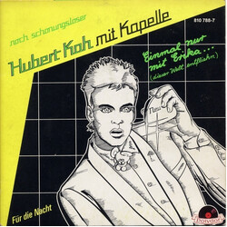 Hubert Kah Einmal Nur Mit Erika... (Dieser Welt Entfliehn) USED VINYL 7INCH 45 RPM SINGLE STEREO