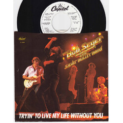 Bob Seger And The Silver Bullet Band Tryin' To Live My Life Without You USED VINYL 7INCH 45 RPM PROMO STEREO