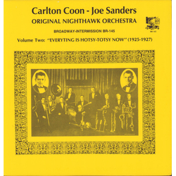 Coon-Sanders Original Nighthawk Orchestra Volume Two:  "Everything Is Hotsy-Totsy Now" (1925-1927) Vinyl LP USED