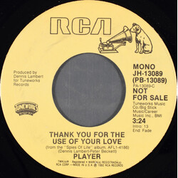 Player (4) Thank You For The Use Of Your Love USED VINYL 7INCH 45 RPM SINGLE PROMO STEREO MONO