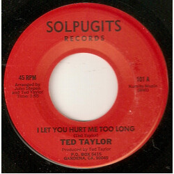 Ted Taylor I Let You Hurt Me Too Long / Pleading For Love USED VINYL 7INCH 45 RPM SINGLE