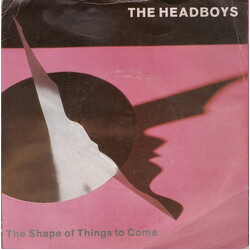 The Headboys The Shape Of Things To Come VINYL 7" USED