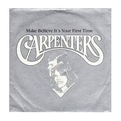 Carpenters Make Believe It's Your First Time Vinyl 7" USED