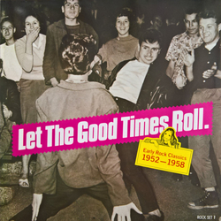 Various "Let The Good Times Roll" Early Rock Classics 1952-1958 Vinyl LP USED