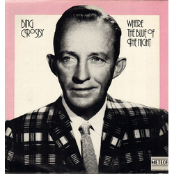 Bing Crosby Where The Blue Of The Night Vinyl LP USED