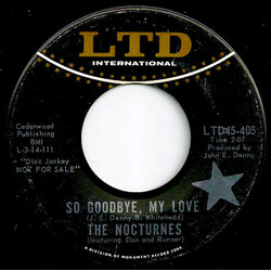 The Nocturnes So Goodbye My Love USED VINYL 7INCH 45 RPM SINGLE PROMO