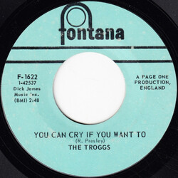 The Troggs You Can Cry If You Want To USED VINYL 7INCH 45 RPM SINGLE STYRENE