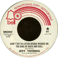 Jeff Thomas (6) Don't Try To Lay No Boogie Woogie On The King Of Rock And Roll USED VINYL 7"