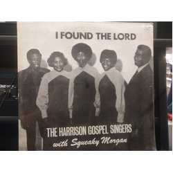 The Harrison Gospel Singers / Rev. Squeaky Morgan I Found The Lord Vinyl LP USED