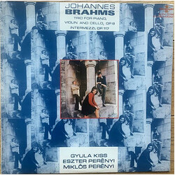 Johannes Brahms / Gyula Kiss / Eszter Perenyi / Miklós Perényi Trio For Piano, Violin And Cello, Op 8 / Intermezzi, Op 117 Vinyl LP USED