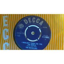 The Bachelors I Wouldn't Trade You For The World USED VINYL 7INCH SINGLE