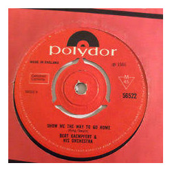 Bert Kaempfert & His Orchestra Show Me The Way To Go Home USED VINYL 7INCH 45 RPM SINGLE