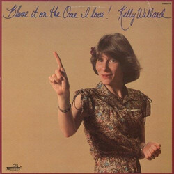 Kelly Willard Blame It On The One I Love! Vinyl LP USED