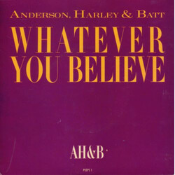 Jon Anderson / Steve Harley / Mike Batt Whatever You Believe USED VINYL 7INCH 45 RPM STEREO