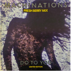 Machinations Do To You (Fresh Berry Mix) USED VINYL 12INCH LIMITED EDITION 45 RPM