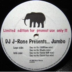 DJ J-Rone / Jumbo (3) Say No Go USED VINYL 12INCH 45 RPM LIMITED EDITION PROMO