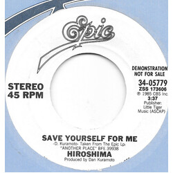Hiroshima (3) Save Yourself For Me USED VINYL 7INCH 45 RPM SINGLE PROMO