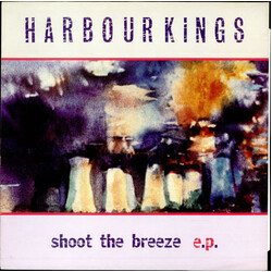 Harbourkings Shoot The Breeze E.P. USED VINYL 12INCH 45 RPM EP