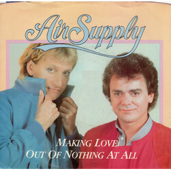 Air Supply Making Love Out Of Nothing At All USED VINYL 7INCH 45 RPM STYRENE STEREO