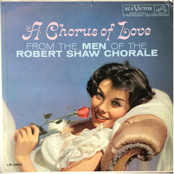 The Robert Shaw Chorale A Chorus Of Love Vinyl LP USED