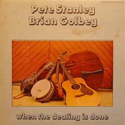 Pete Stanley (3) / Brian Golbey When The Dealing Is Done Vinyl LP USED