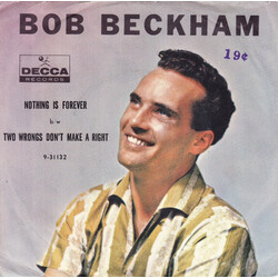 Bob Beckham Nothing Is Forever / Two Wrongs Don't Make A Right Vinyl 7" USED